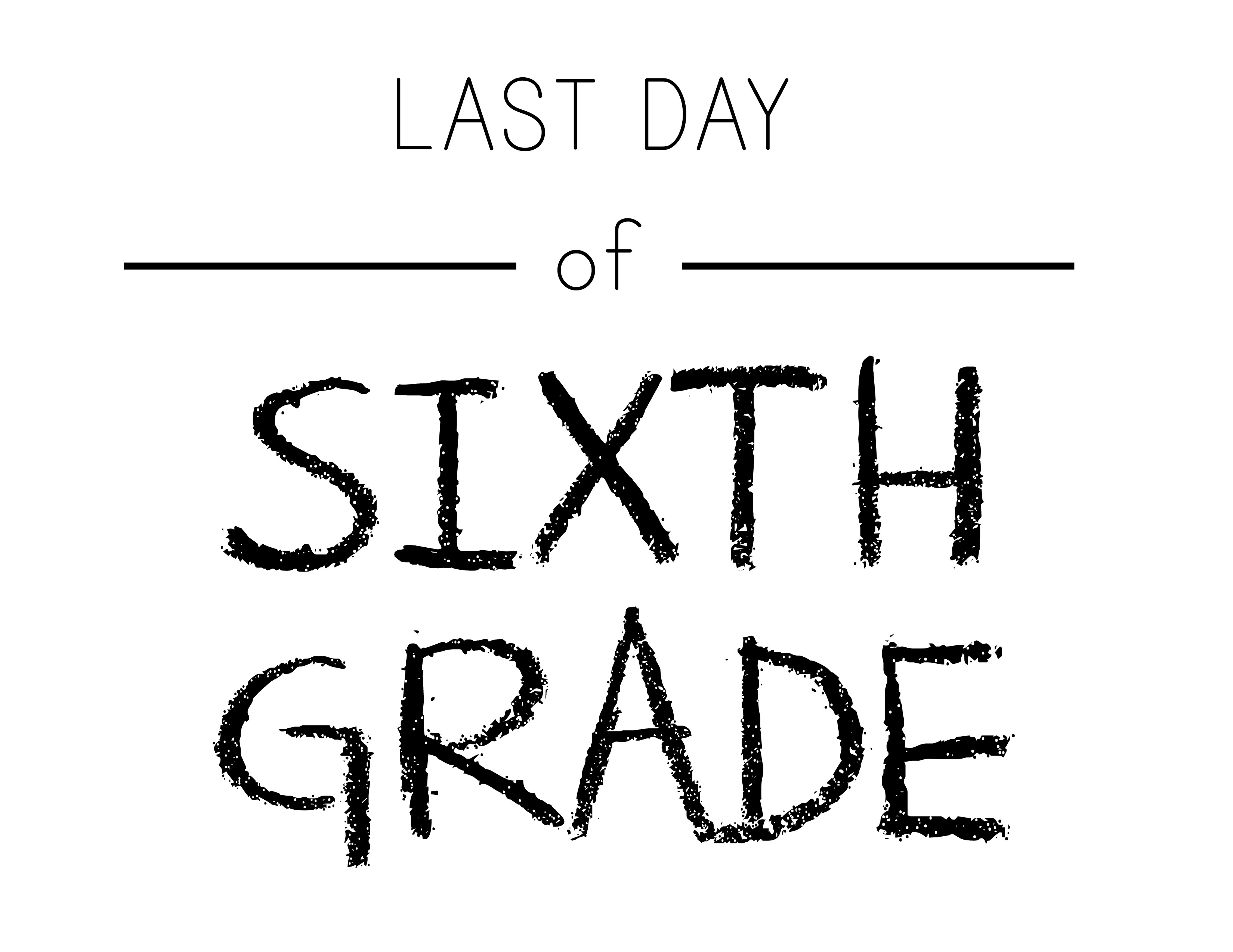 Last Day Of 6Th Grade Free Printable
